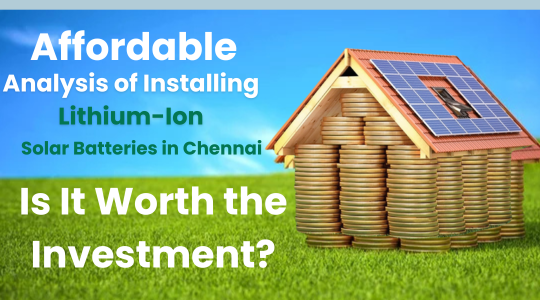 Lithium-Ion Solar Battery in Chennai